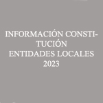 INFORMACIÓN CONSTITUCIÓN ENTIDADES LOCALES 2023